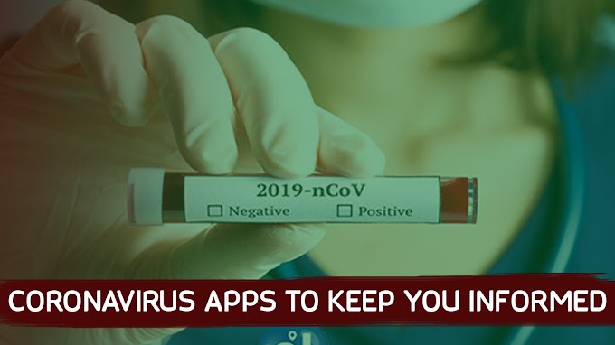 3 Best Coronavirus (COVID-19) Apps To Keep You Informed