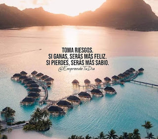 Toma riesgos. Si ganas, serás más feliz. Si pierdes, serás más sabio