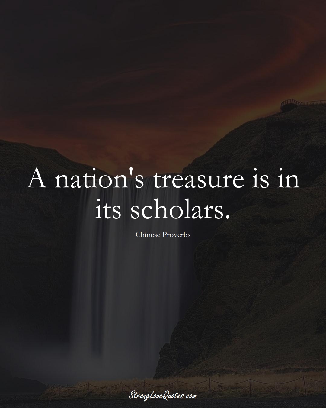 A nation's treasure is in its scholars. (Chinese Sayings);  #AsianSayings
