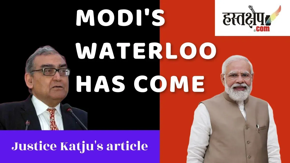 Has Modi's Waterloo come?
