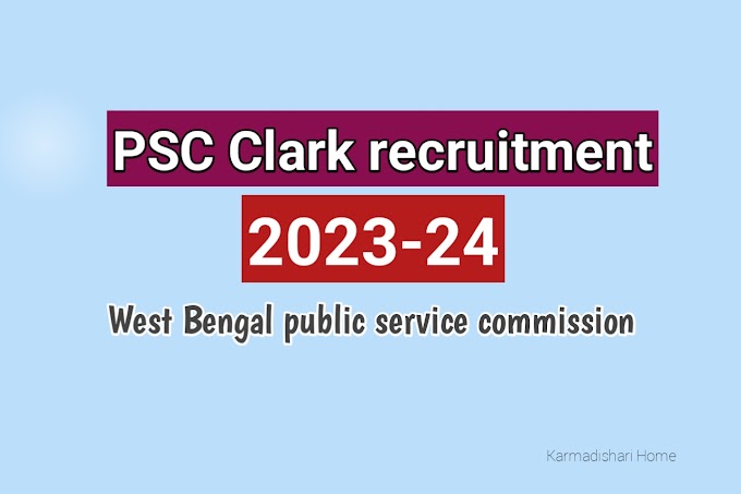 Last date of from full up WB PSC Clark recruitment 2023-24