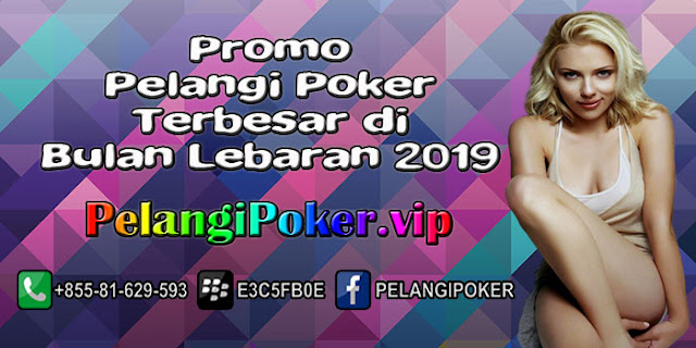Promo-Pelangi-Poker-Terbesar-di-Bulan-Lebaran-2019