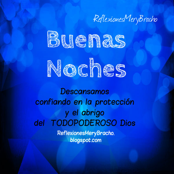 Buenas Noches Descansa Y Toma Fuerzas Para El Nuevo Dia Reflexiones Cristianas De Mery Bracho