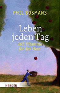 Leben jeden Tag: 365 Vitamine für das Herz