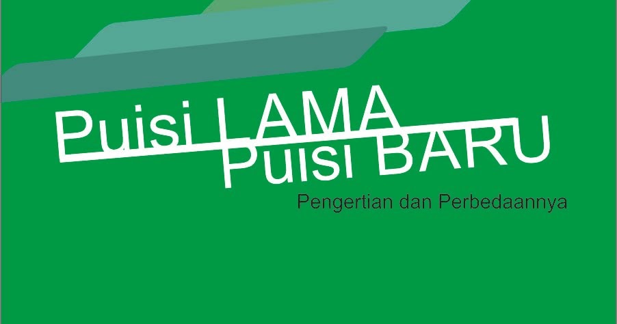  Perbedaan  Puisi  Lama dan Puisi  Baru Pengertian dan 