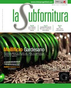 La Subfornitura 2014-07 - Ottobre 2014 | CBR 96 dpi | Mensile | Meccanica | Professionisti
La Subfornitura è una rivista pensata per ottimizzare il rapporto tra le aziende di subfornitura tecnica e i loro committenti, dedicando spazio ad offerta e domanda.