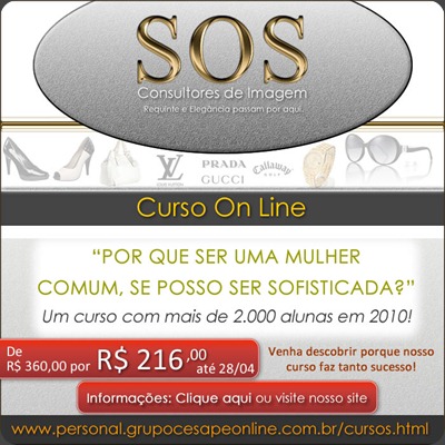 Curso on line "PQ SER UMA MULHER COMUM SE POSSO SER SOFISTICADA?" de R$ 360 por R$ 216 ! INSCREVA-SE! 
