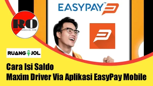 Cara Isi Saldo Maxim Driver Via Aplikasi EasyPay Mobile