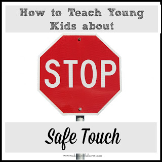 http://www.abountifullove.com/2015/08/how-to-teach-kids-about-safe-touch.html