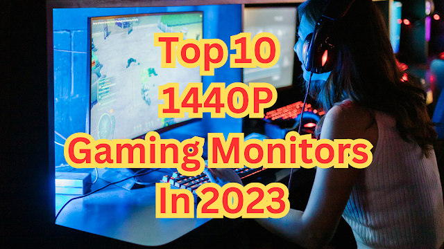 Top 10 1440p Gaming Monitors In 2023