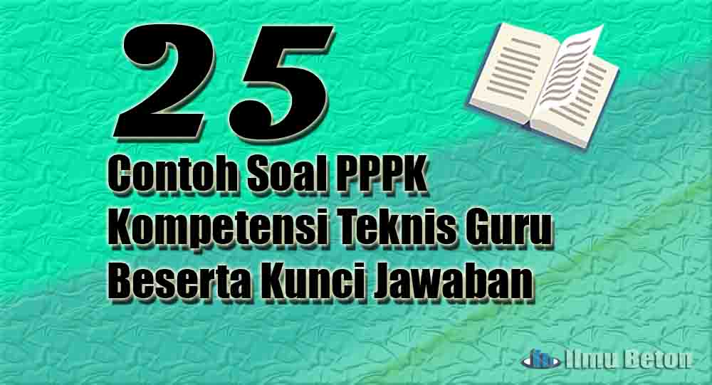 25 Contoh Soal PPPK Kompetensi Teknis Guru Beserta Kunci Jawaban - Ilmu