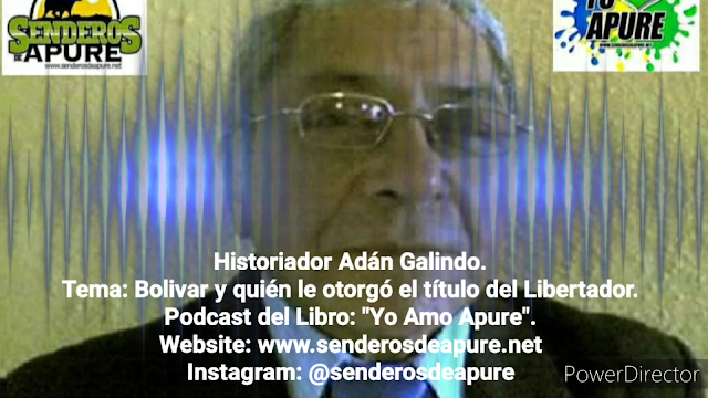 CÁPSULA: Bolívar y quien le otorgó el título del Libertador por Historiador Adán Galindo. (VIDEO/PODCAST).