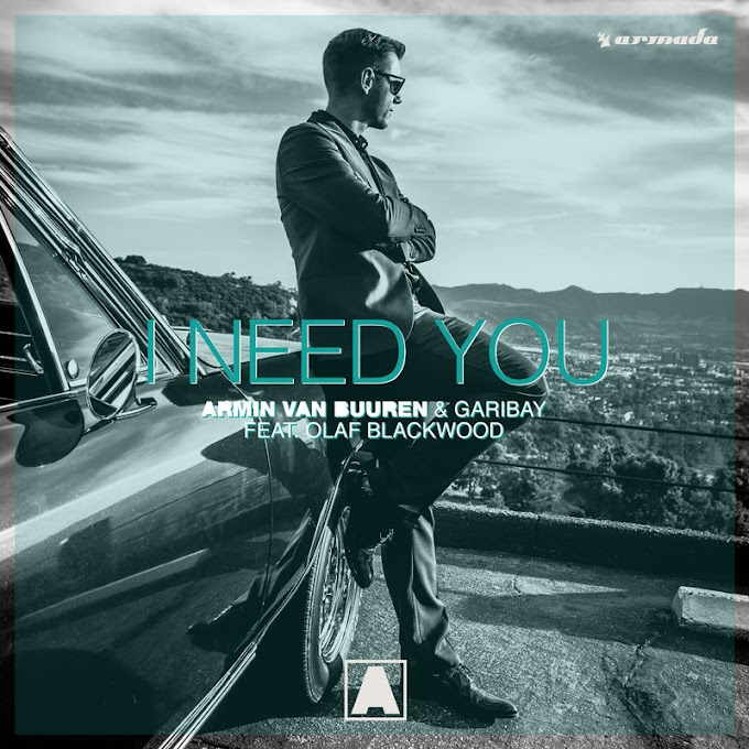 Armin van Buuren & Garibay - I Need You (feat. Olaf Blackwood) [Mp3] 320 kbps