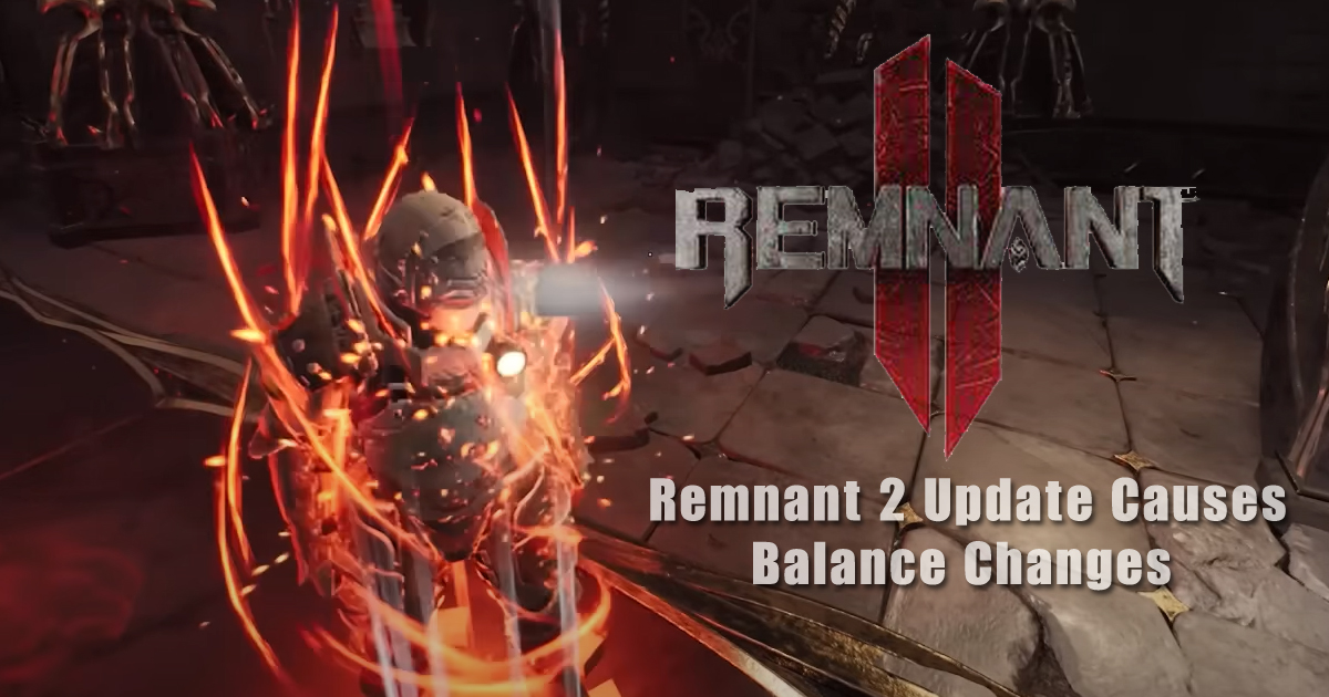 Remnant 2 Update Causes Balance Changes