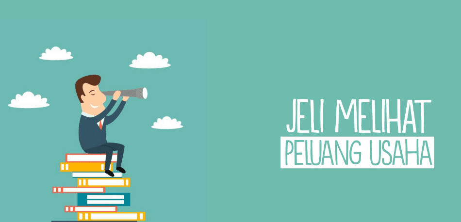  Tips Menemukan dan Mengenali Peluang Usaha yang Baik 5 Tips Menemukan dan Mengenali Peluang Usaha yang Baik