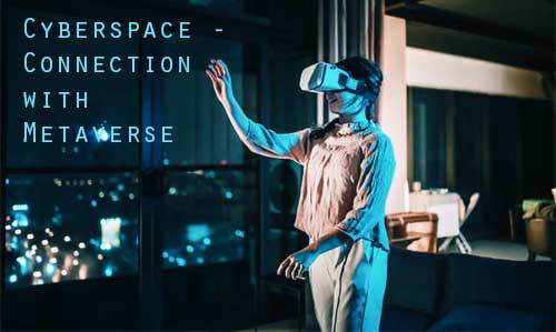 Cyberspace - Connection with Metaverse