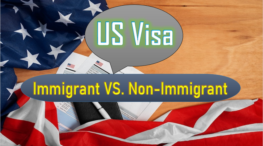 US Visa: Immigrant VS. Non-Immigrant
