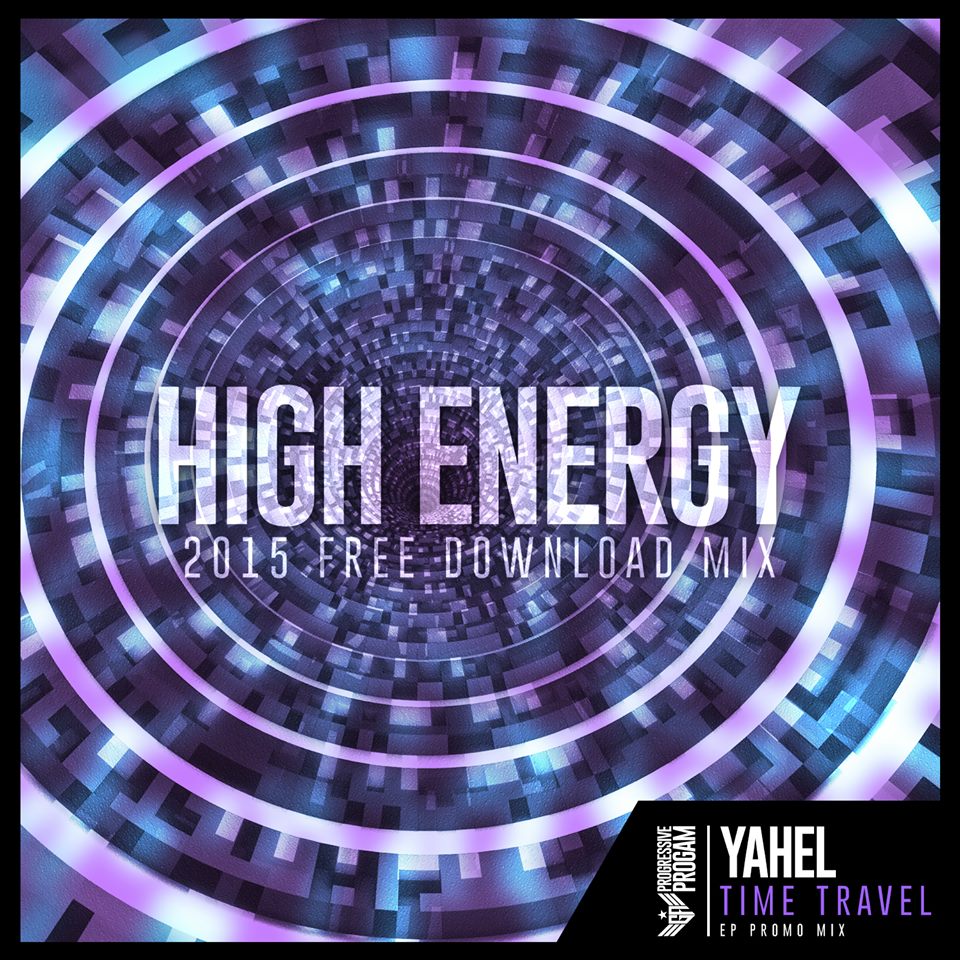 DJ Yahel - Time Travel (High Energy 2015 Mix)