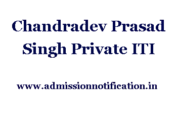 Chandradev Prasad Singh Pvt. ITI Admission, Ranking, Reviews, Fees and Placement