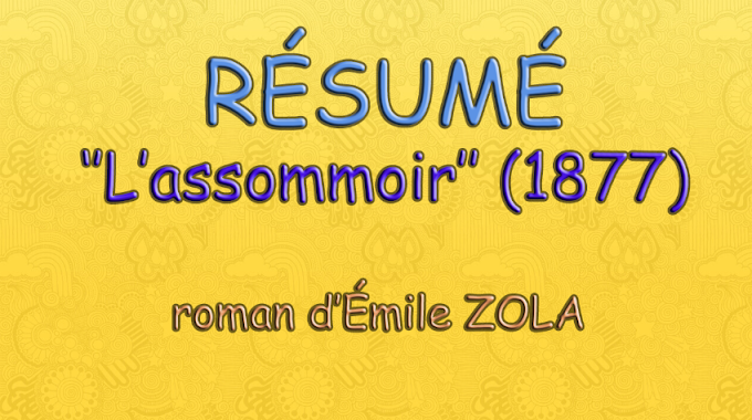 Résumé  de ‘’L’assommoir’’ (1877) roman d’Émile ZOLA