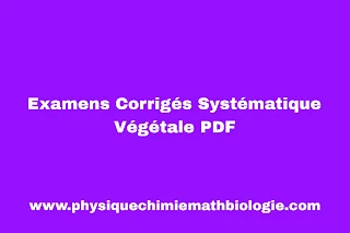 Examens Corrigés Systématique Végétale PDF