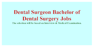 Dental Surgeon Bachelor of Dental Surgery Jobs