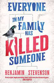 Everyone In My Family Has Killed Someone
(Ernest Cunningham #1)
by Benjamin Stevenson in pdf