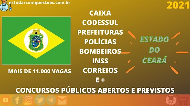 CONCURSOS PÚBLICOS ABERTOS E PREVISTOS - ESTADO DO CEARÁ (MAIS DE 11.000 mil VAGAS)