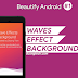 Beautify Android #1 - Tạo hiệu ứng lượn sóng trong Android (Waves Effect)