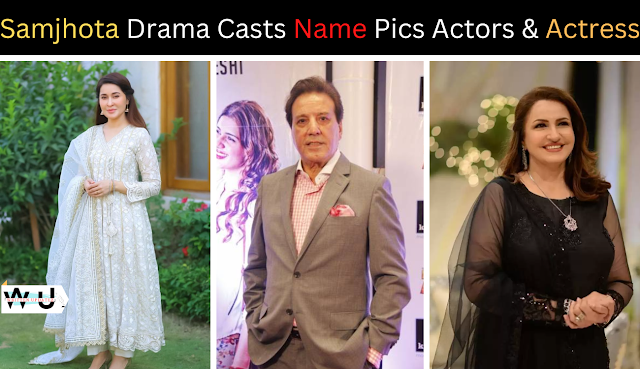 Samjhota Drama Casts Name & Pics, Story & Timing