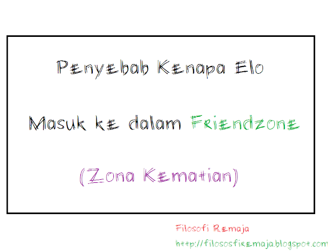 penyebab kenapa elo masuk ke dalam friendzone, zona kematian