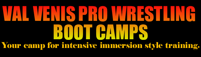 VAL VENIS PRO WRESTLING BOOT CAMPS