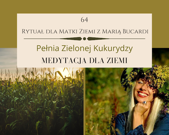 rytuał dla matki ziemi, pomoc, medytacja, medytacje, Maria Bucardi, pełnia księżyca