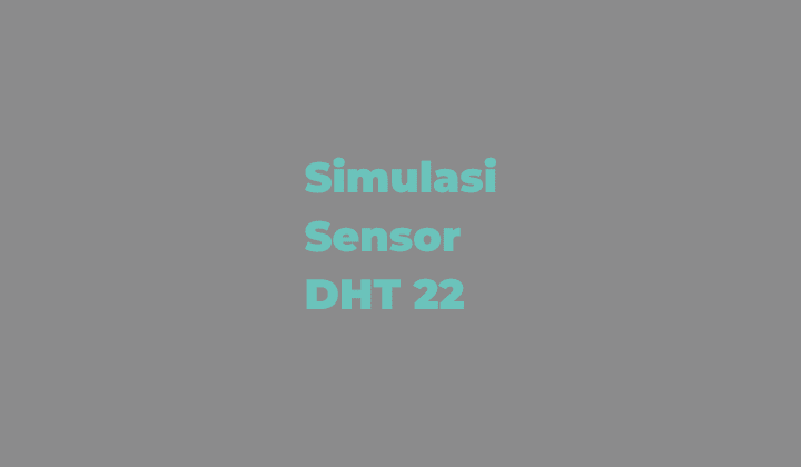 Simulasi Sensor DHT 22 dengan Menggunakan Wokwi