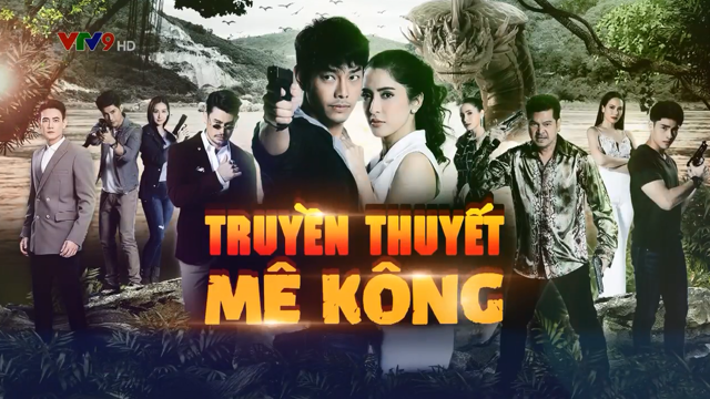 Truyền Thuyết Mekong – Trọn Bộ Tập Cuối – Phim Thái Lan VTV9 Lồng Tiếng