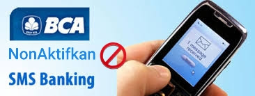 Cara Menonaktifkan SMS Banking BCA