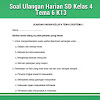 Soal Ulangan Harian Sd Kelas 4 Tema 6 K13