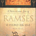 Ramsés: O filho da luz - Christian Jacq