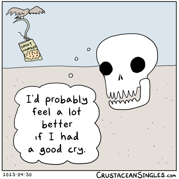 A skull rests on some dirt or sand and thinks, "I'd probably feel a lot better if I had a good cry." In the background, a bird carries a snake in its claws. The snake carries a rat in its mouth. The rat carries a bag of packaged "snacky chumbles" in its teeth.