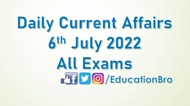 daily-current-affairs-6th-july-2022-for-all-government-examinations