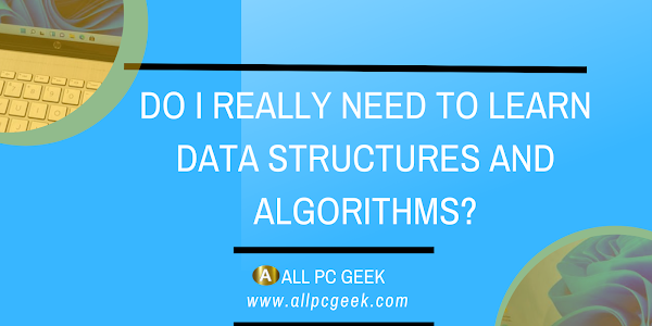 Do I Really Need to Learn Data Structures and Algorithms?