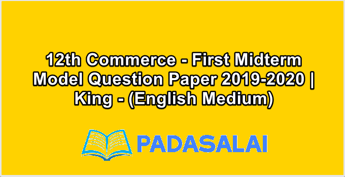 12th Commerce - First Midterm Model Question Paper 2019-2020 | King - (English Medium)