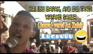 Lirik Oh Ibu Bapak Wayahe Sahur Versi Az zahir Pekalongan