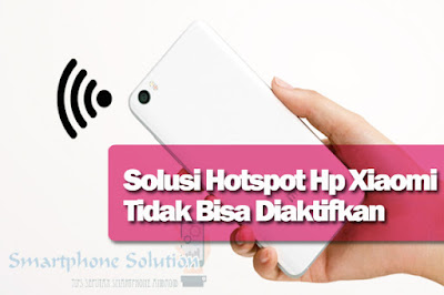 cara mengatasi hotspot xiaomi tidak bisa diaktifkan