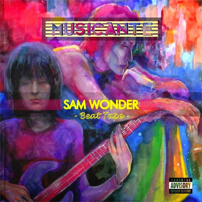 Beat Tape: Sam Wonder - Musicante 