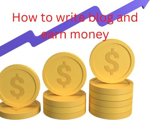 How to write blog and earn money