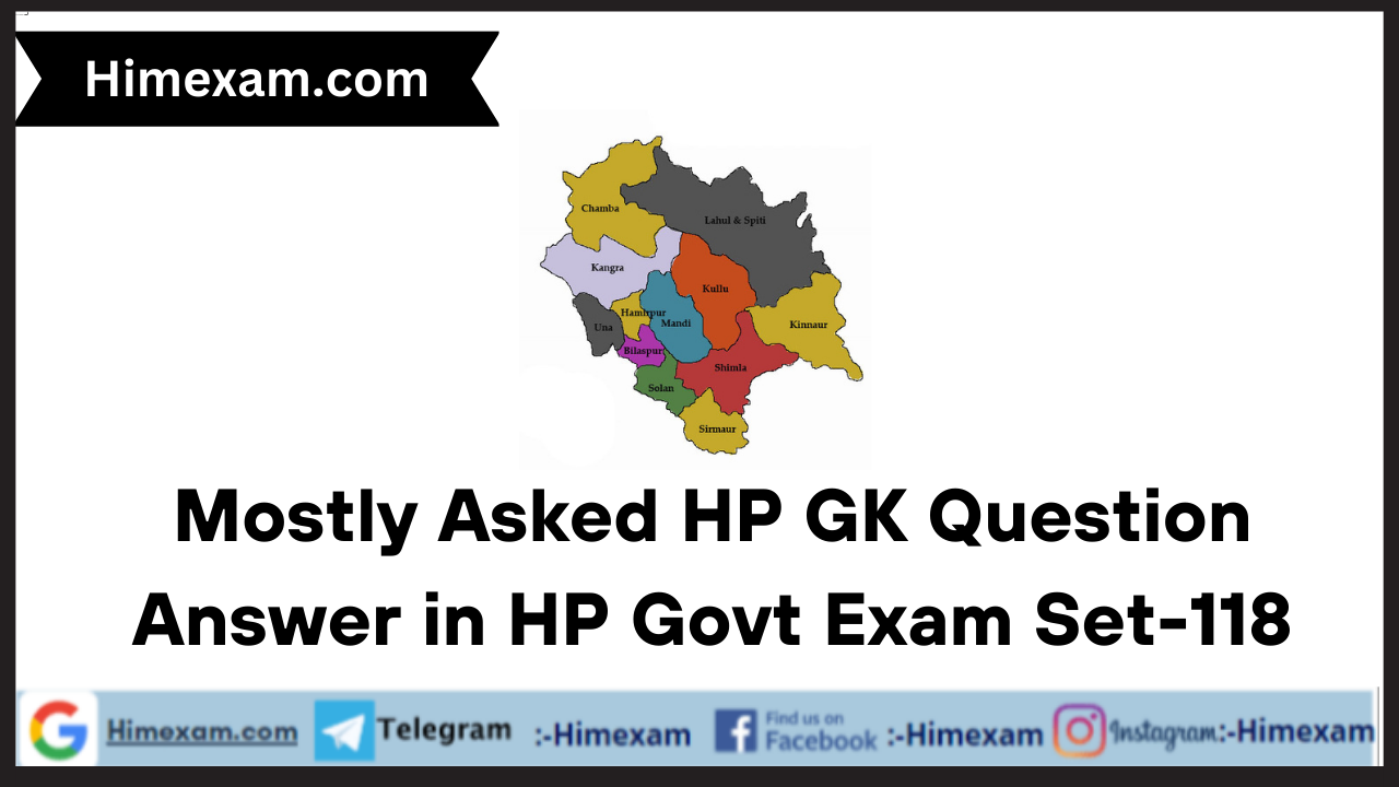 Mostly Asked HP GK Question Answer in HP Govt Exam Set-118