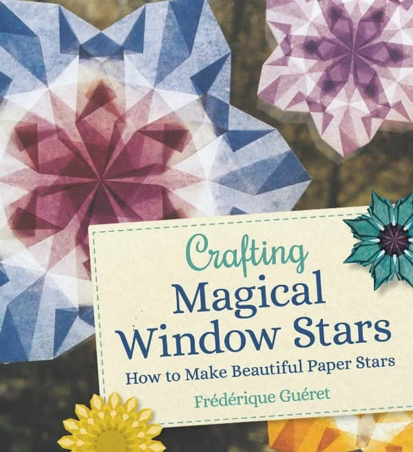 cover of Crafting Magical Window Stars shows examples of colorful translucent folded paper window stars