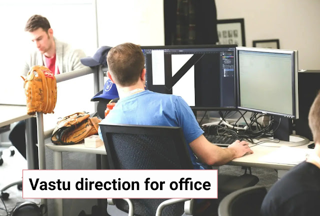 Vastu directions for office