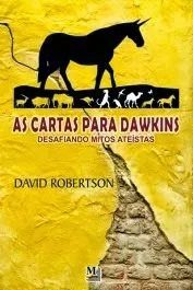 As Cartas para Dawkins - Desafiando Mitos Ateístas